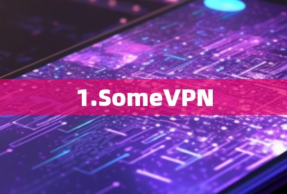 1.SomeVPN