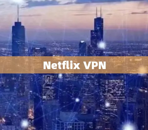 Netflix VPN
